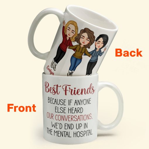 Best Friends Because If Anyone Else Heard Our Conversations - Personalized Mug - Image 2