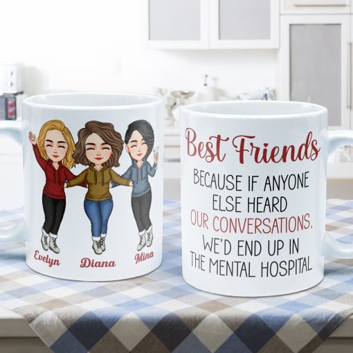 Best Friends Because If Anyone Else Heard Our Conversations - Personalized Mug - Image 5