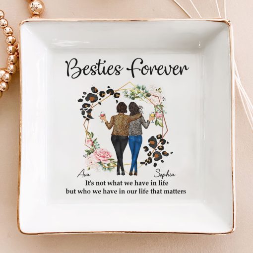 Besties Forever It's Not What We Have In Life - Personalized Jewelry Dish - Image 2