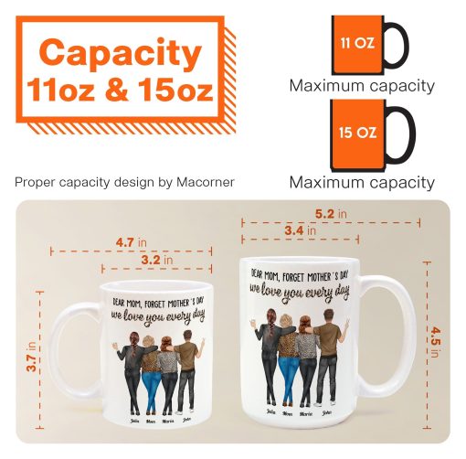 Dear Mom, Forget Mother's Day Love You Every Day - Personalized Mug - Image 6