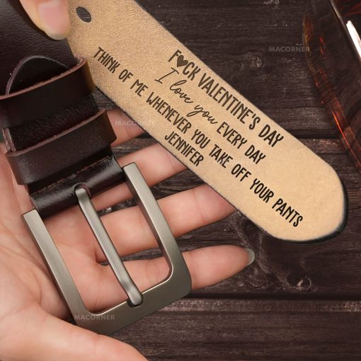 F#ck Valentine's Day I Love You Every Day - Personalized Engraved Leather Belt - Image 3