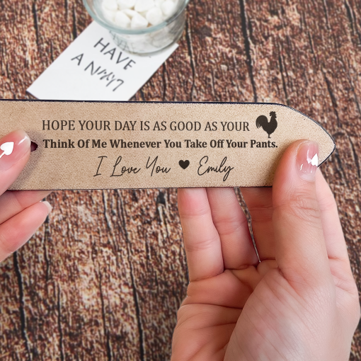 Hope Your Day Is As Good As Naughty Gift - Personalized Engraved Leather Belt - Image 4