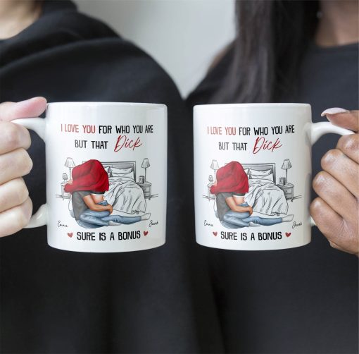 I Love You For Who You Are But That Is A Bonus - Personalized Mug - Image 3