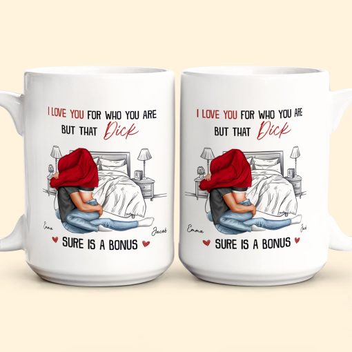 I Love You For Who You Are But That Is A Bonus - Personalized Mug - Image 4