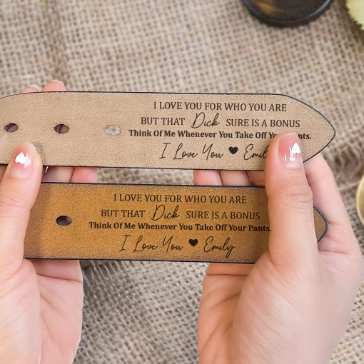 I Love You For Who You Are But That Sure Is A Bonus - Personalized Engraved Leather Belt - Image 5