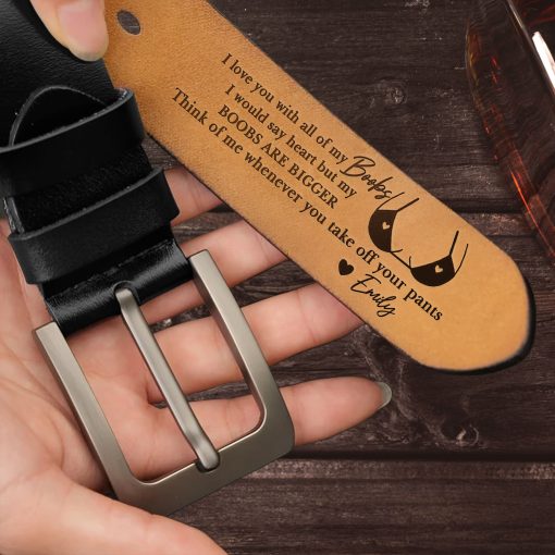 I Love You With All Of My Boobs - Personalized Engraved Leather Belt - Image 5