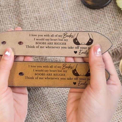 I Love You With All Of My Boobs - Personalized Engraved Leather Belt - Image 7