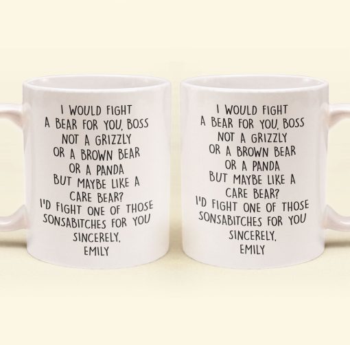 I Would Fight A Bear For You, Boss - Funny Mug For Bosses - Personalized Mug - Image 6