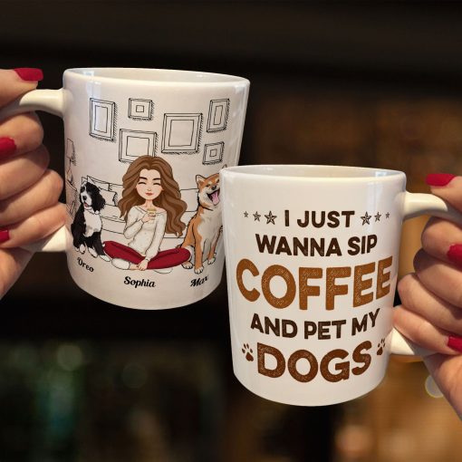 I Just Wanna Sip Coffee And Pet My Dog - Personalized Mug - Birthday, Loving Gift For Dog Owners, Dog Mom, Dog Lovers, Dog Dad - Image 7