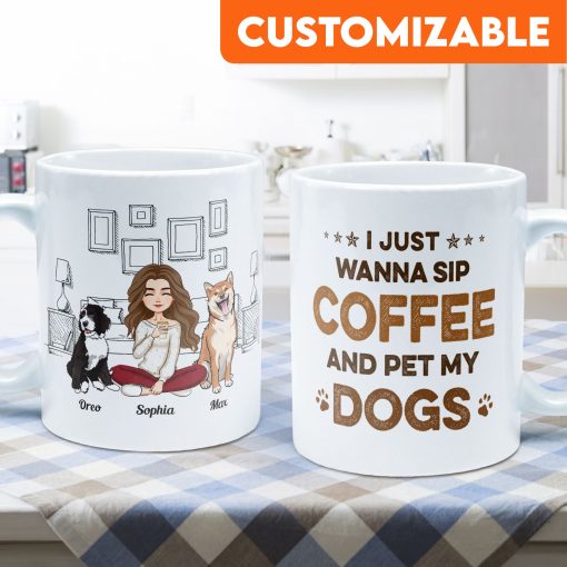 I Just Wanna Sip Coffee And Pet My Dog - Personalized Mug - Birthday, Loving Gift For Dog Owners, Dog Mom, Dog Lovers, Dog Dad - Image 3