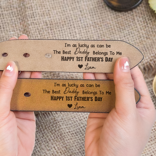 I'm As Lucky As Can Be The Best Daddy Belongs To Me - Personalized Engraved Leather Belt - Image 5