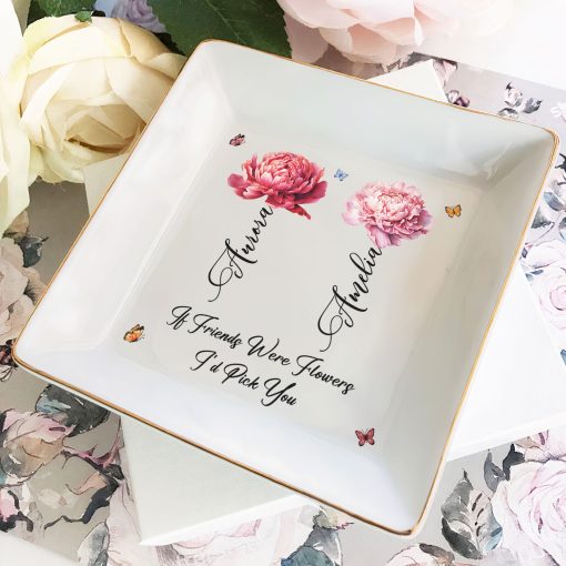 If Besties Were Flowers I'd Pick You - Personalized Jewelry Dish - Image 2