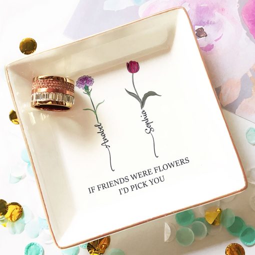 If Friends Were Flowers I'd Pick You - Personalized Jewelry Dish - Image 3