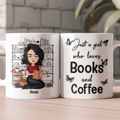 Just A Girl Who Loves Books And Coffee - Personalized Mug