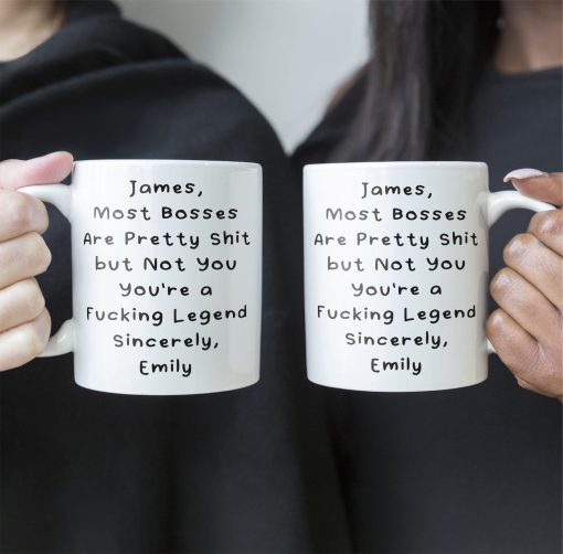Most Bosses Are Pretty Sh*T But Not You You're A Fucking Legend - Personalized Mug - Image 2