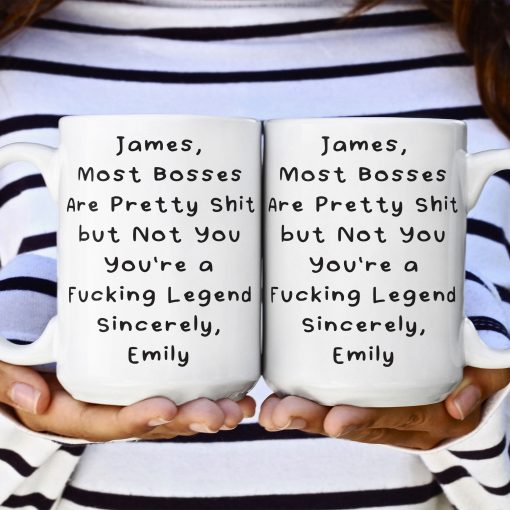 Most Bosses Are Pretty Sh*T But Not You You're A Fucking Legend - Personalized Mug - Image 3