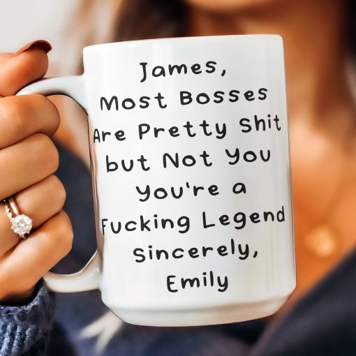 Most Bosses Are Pretty Sh*T But Not You You're A Fucking Legend - Personalized Mug - Image 4