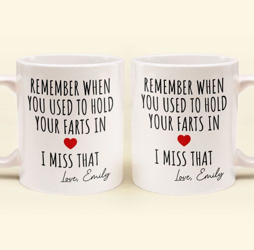 Remember When You Used To Hold Your Farts In - Personalized Mug - Image 4