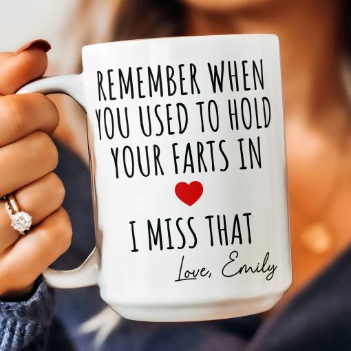 Remember When You Used To Hold Your Farts In - Personalized Mug - Image 6