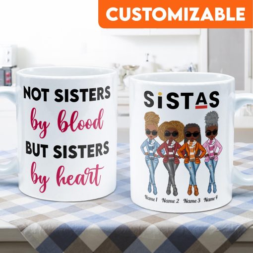 Sistas Not Sisters By Blood But Sisters By Heart - Personalized Mug - Birthday & Christmas Gift For Sista, Sister, Soul Sister, Best Friend, BFF, Bestie, Friend - Image 4