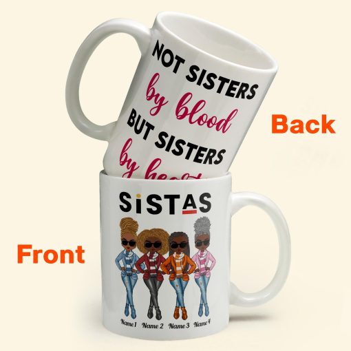 Sistas Not Sisters By Blood But Sisters By Heart - Personalized Mug - Birthday & Christmas Gift For Sista, Sister, Soul Sister, Best Friend, BFF, Bestie, Friend - Image 7