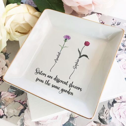 Sisters Are Different Flowers From The Same Garden - Personalized Jewelry Dish - Image 2