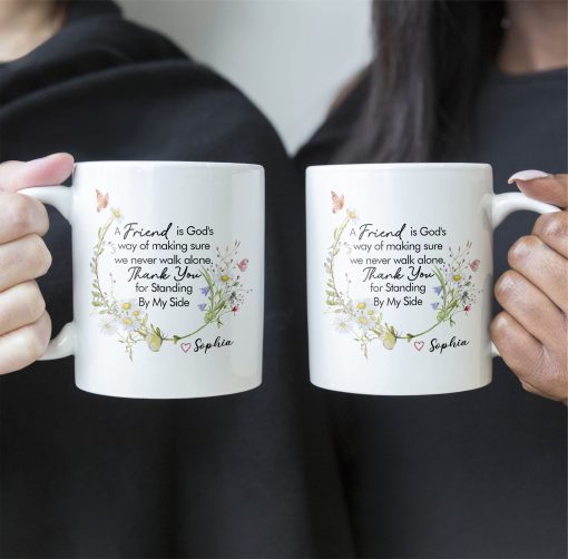 Thank You For Standing By My Side - Thank You Mug Friendship - Personalized Mug - Image 3