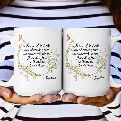 Thank You For Standing By My Side - Thank You Mug Friendship - Personalized Mug - Image 5