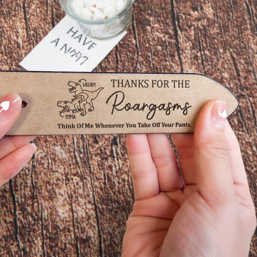 Thanks For The Roargasms Sexy Gift For Bf Husband - Personalized Engraved Leather Belt - Image 4