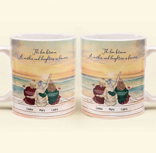 The Love Between A Mother And Daughter Is Forever Gift For Mom - Personalized Mug - Image 3