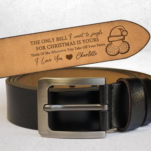 The Only Bell I Want To Jingle Is Yours - Personalized Engraved Leather Belt - Image 10