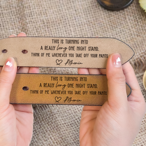 Think Of Me Whenever You Take Off Your Pants - Personalized Engraved Leather Belt - Image 5