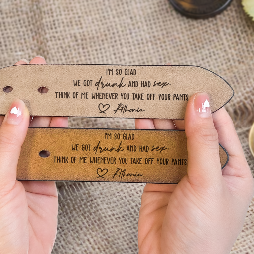 Think Of Me Whenever You Take Off Your Pants - Personalized Engraved Leather Belt - Image 6