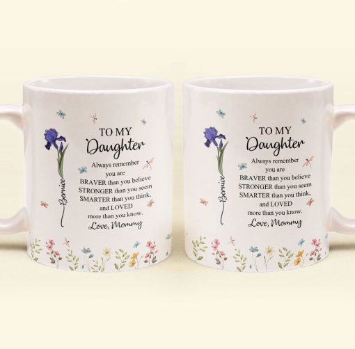 To My Daughter Always Remember You Are Custom Birth Flower - Personalized Mug - Image 2