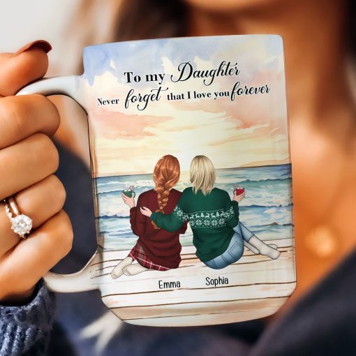 To My Daughter Never Forget That I Love You Forever - Personalized Mug - Image 4