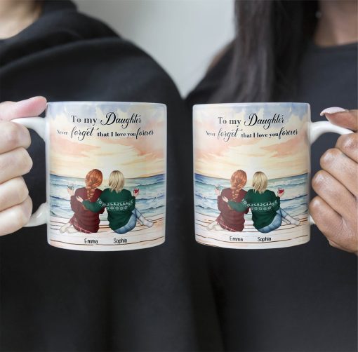 To My Daughter Never Forget That I Love You Forever - Personalized Mug - Image 2