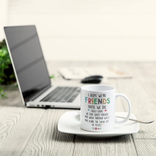 We're Friends Until We Die - Personalized Mug - Image 5