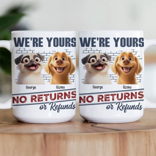 We're Yours No Returns Or Refunds - Personalized Mug - Image 2