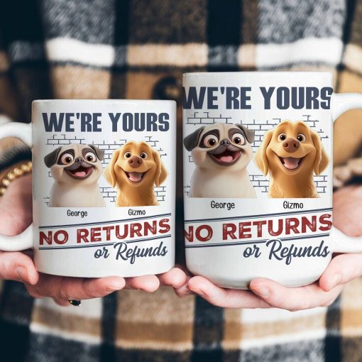 We're Yours No Returns Or Refunds - Personalized Mug - Image 3