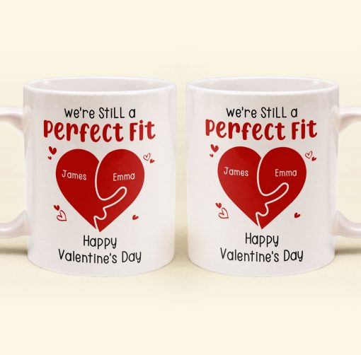We're Still A Perfect Fit - Funny Naughty Gifts For Couples - Personalized Mug - Image 4