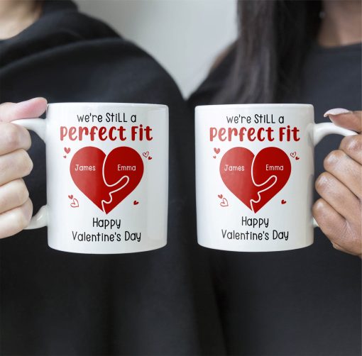 We're Still A Perfect Fit - Funny Naughty Gifts For Couples - Personalized Mug - Image 5