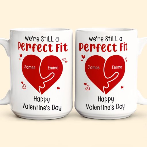 We're Still A Perfect Fit - Funny Naughty Gifts For Couples - Personalized Mug - Image 7