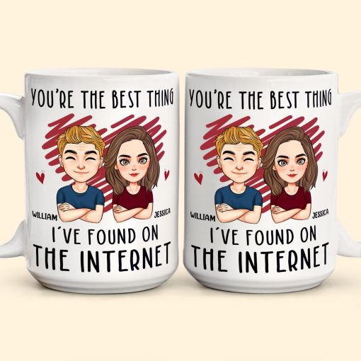 You Are The Best Thing I've Found On The Internet - Personalized Mug - Anniversary Gifts For Her, Him - Image 2