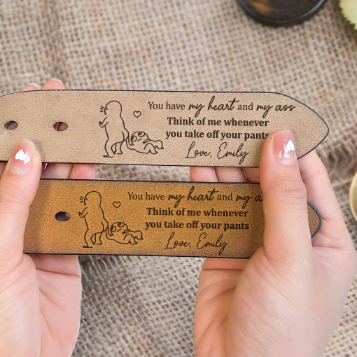 You Have My Heart & My Ass For Husband, Boyfriend - Personalized Engraved Leather Belt - Image 5