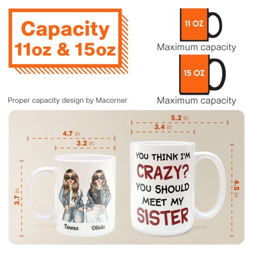 You Think I Am Crazy?  You Should Meet My Sister - Personalized Mug - Birthday & Christmas Gift For Sisters, Cousins, Besties, Best Friends, Friends & BFF - Denim Sisters - Image 4